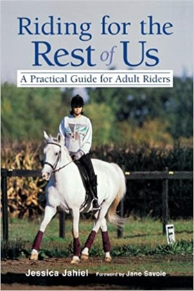 9780876059098-Riding for the rest of Us: A practical guide for adult riders.